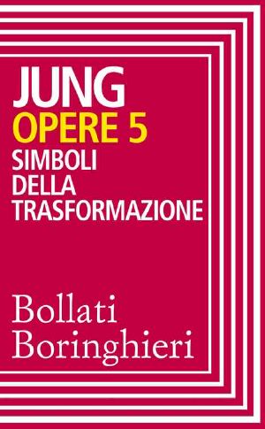 [Jung's Collected Works 05] • Opere vol. 5 · Simboli della trasformazione